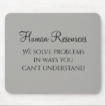 Mousepad Nós Resolvemos Problemas Recursos Humanos Humor RH<br><div class="desc">Este design foi criado através de arte digital. Ele pode ser personalizado clicando no botão personalizar e alterando a cor,  adicionando um nome,  iniciais ou suas palavras favoritas.</div>