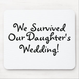 Mousepad Nós sobrevivemos a nossas filhas que Wedding