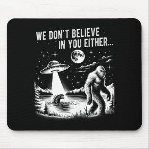 Mousepad Nós Também Não Acreditamos em Você Bigfoot Ufo Uni