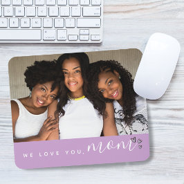 Mousepad Nós Te Amamos, Tipografia de Foto Roxa da Mamãe