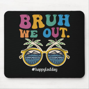 Mousepad Nossa estamos fora Feliz último dia de aula Profes