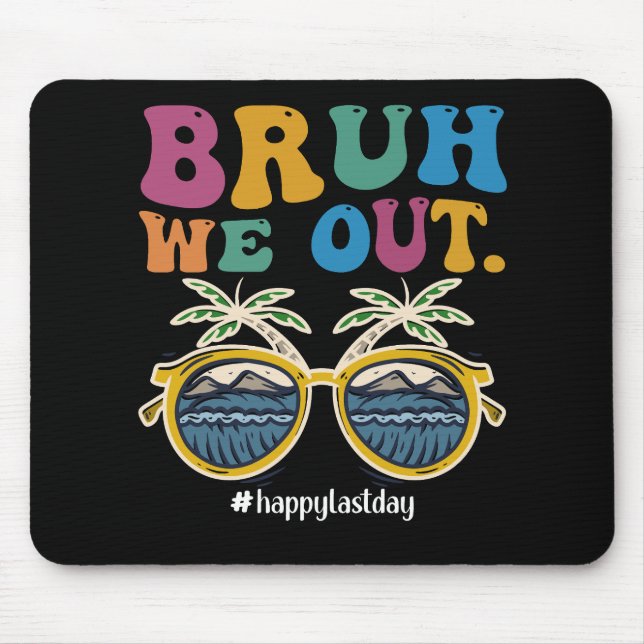 Mousepad Nossa estamos fora Feliz último dia de aula Profes (Frente)