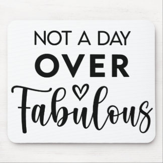 Mousepad Not a Day Over Fabulous – Funny Birthday Quote