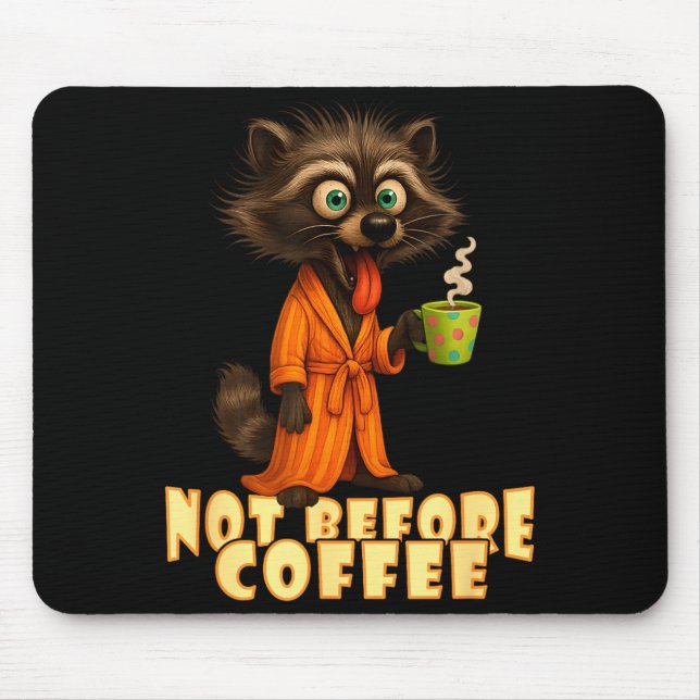 Mousepad Not Before Coffee-tee – Funny Morning Raccoon And  (Frente)