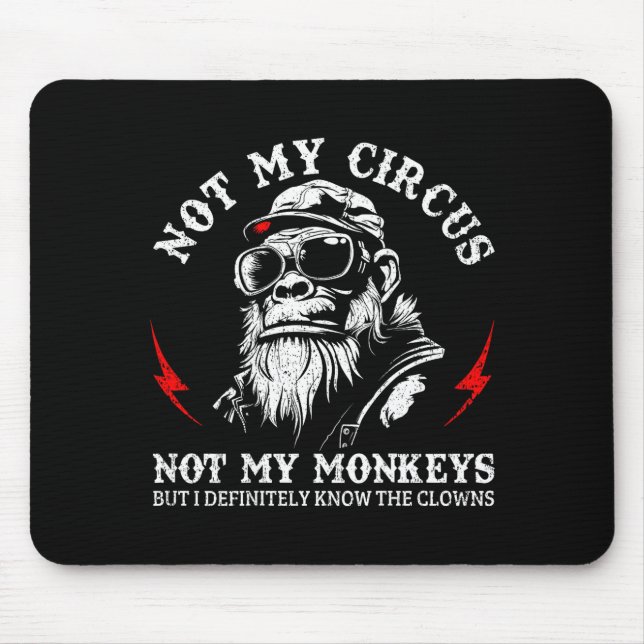 Mousepad Not My Circus Not My Monkeys Funny Gorilla Saying  (Frente)