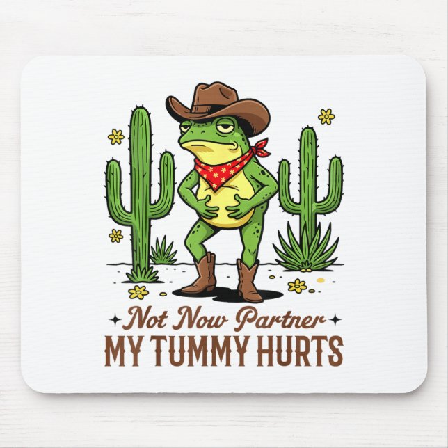 Mousepad Not Now Partner My Tummy Hurts Funny Cowboy Frog M (Frente)