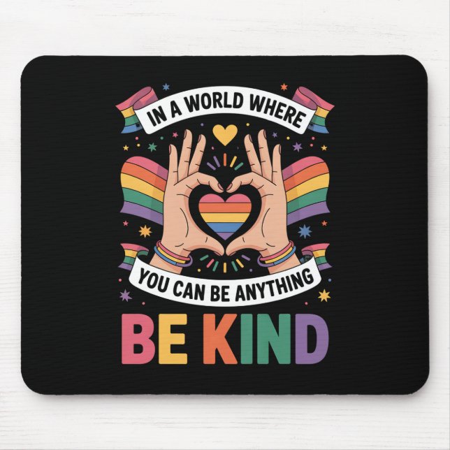 Mousepad Num Mundo Onde Você Pode Ser Qualquer Coisa Seja G (Frente)