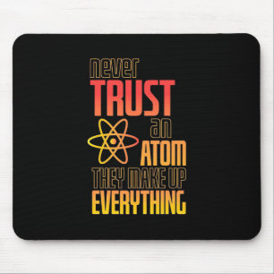 Mousepad Nunca Confie Em Um Atom Eles Fazem Tudo
