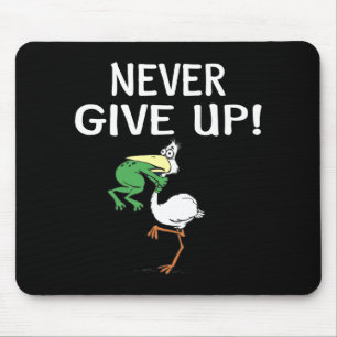 Mousepad Nunca Desista De Um Pássaro De Choque De Sapo