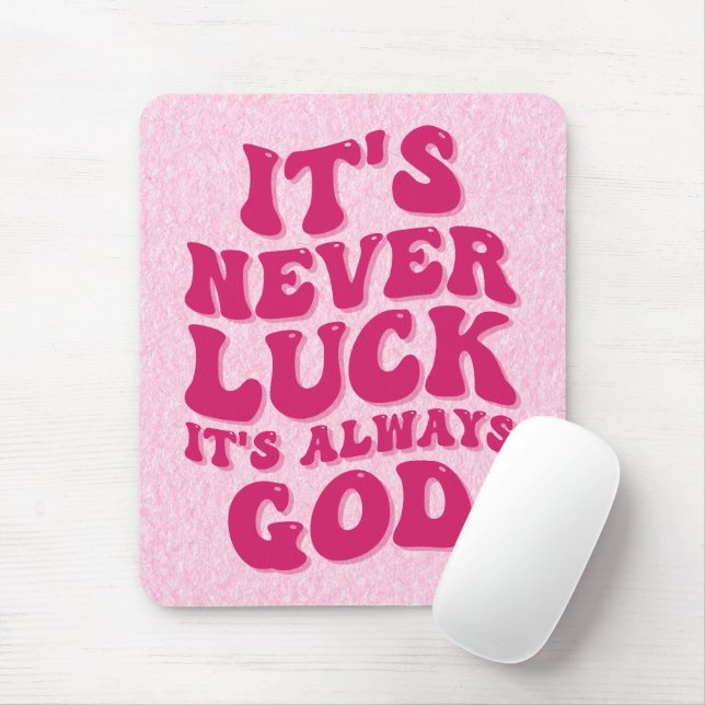 Mousepad Nunca é Sorte que é sempre Deus (Com mouse)