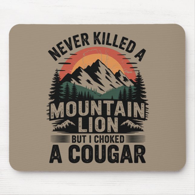 Mousepad Nunca Matei Uma Leoa Da Montanha Mas Já Sufoquei U (Frente)