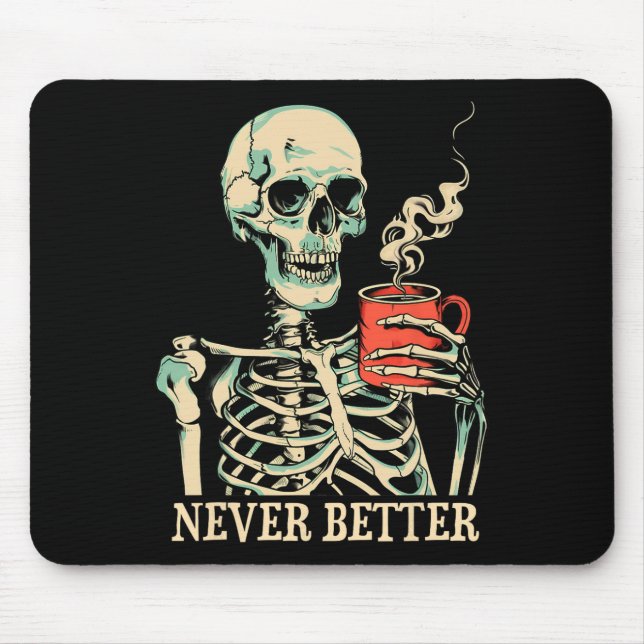 Mousepad Nunca Melhor Bebendo Skeletrificado Café Halloween (Frente)