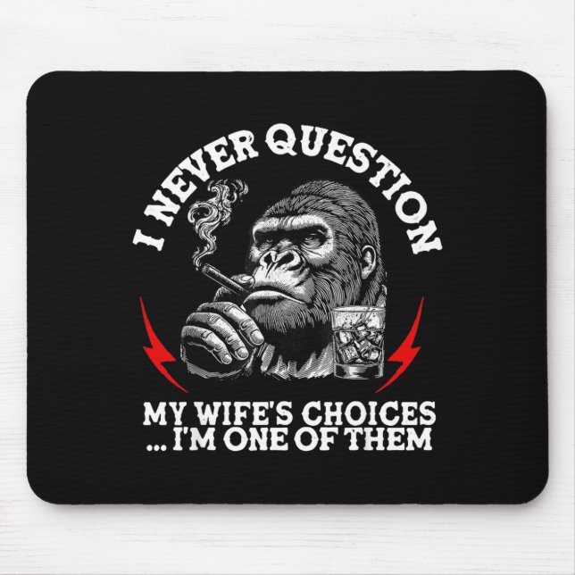 Mousepad Nunca Questiono as Escolhas da Minha Esposa Macaco (Frente)
