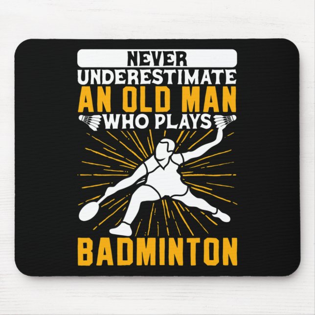 Mousepad Nunca Subestime O Velho Dminton Shuttle (Frente)