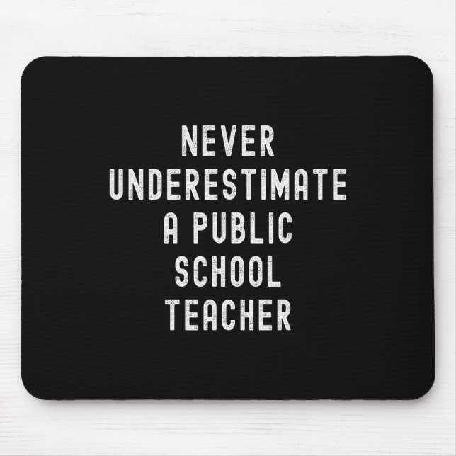 Mousepad Nunca Subestime Um Professor De Escola Pública Mot (Frente)
