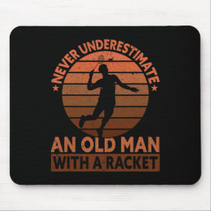 Mousepad Nunca Subestime Um Velho Com Um Racket Engraçado