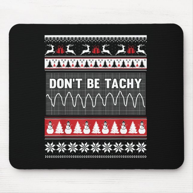 Mousepad Nurse Ugly Christmas Sweater - Don't Be Tachy  (Frente)