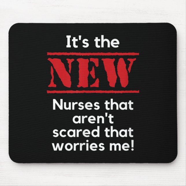 Mousepad Nursing Quote It's The New Nurses That E Me Rn Dnp (Frente)