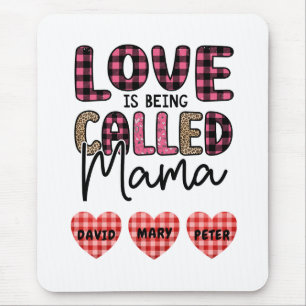 Mousepad O amor está sendo chamado de mamãe, personalizável