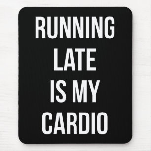 Mousepad O Atraso É O Meu Cardio - Engraçado Workout Novelt