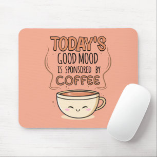 Mousepad O Bom Humor de Hoje é Patrocinado Pelo Café