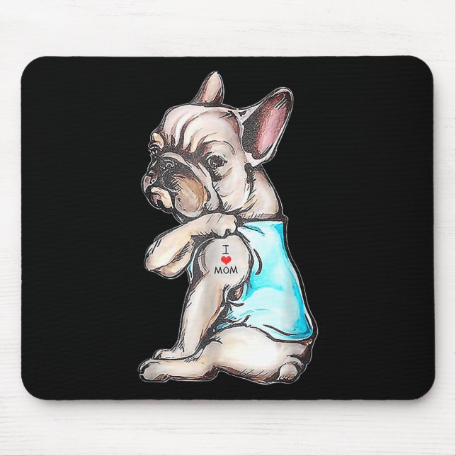 Mousepad O Buldogue Francês Tatuagem Eu Amo Mamãe Cachorro  (Frente)