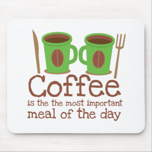 Mousepad O café é a refeição a mais importante do dia