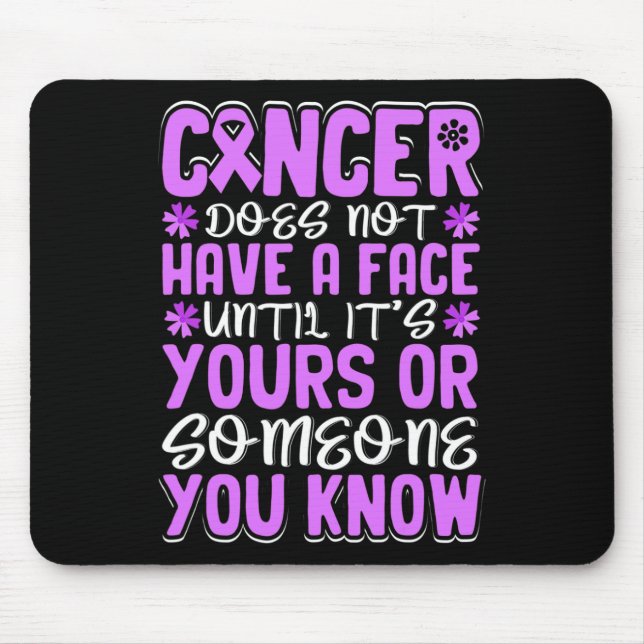 Mousepad O cancer não tem rosto até... (Frente)