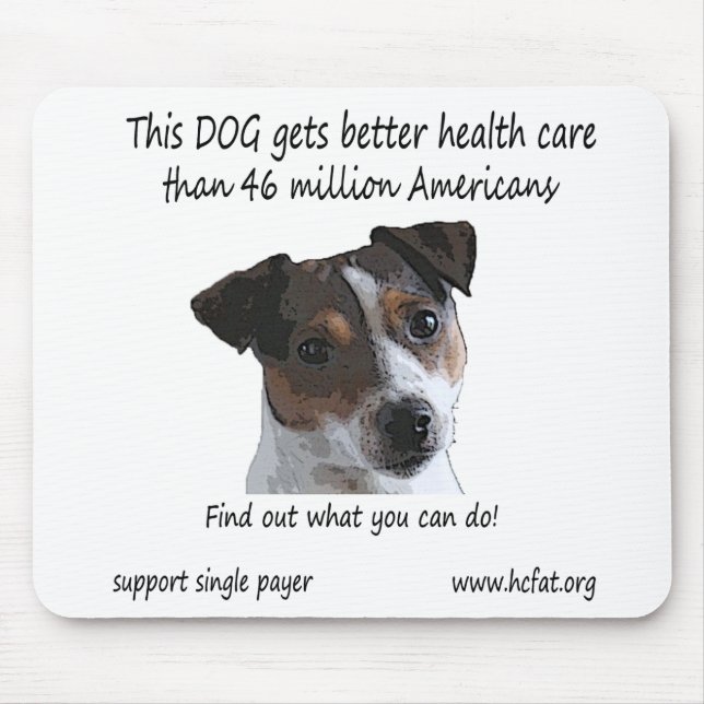 Mousepad O cão obtem melhores cuidados médicos (Frente)