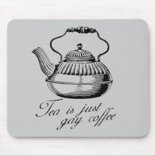 Mousepad O chá é apenas café alegre
