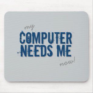 Mousepad O COMPUTADOR engraçado PRECISA-ME azul
