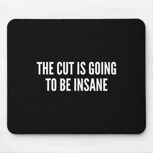 Mousepad O Corte Vai Ser Uma Malhação Engraçada. (Frente)