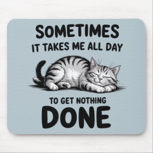 Mousepad "O Dia Inteiro Sem Fazer Nada" Gato Preguiçoso Eng