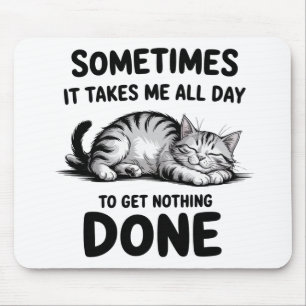 Mousepad "O Dia Inteiro Sem Fazer Nada" Gato Preguiçoso Eng