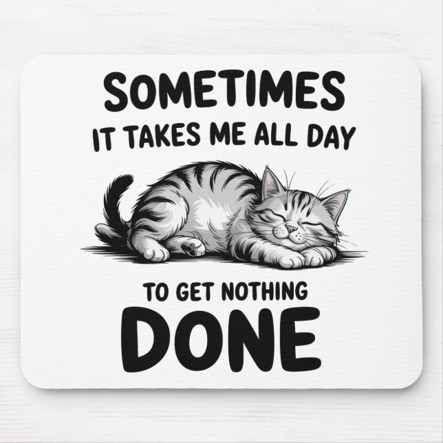 Mousepad "O Dia Inteiro Sem Fazer Nada" Gato Preguiçoso Eng (Frente)