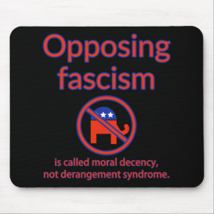 Mousepad O Fascismo Oposto É Chamado De Decência Moral
