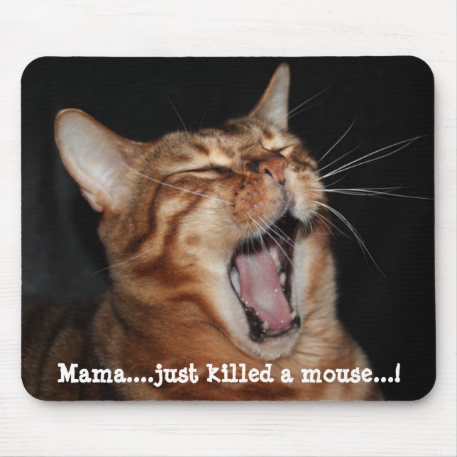 Mousepad O gato "mama do canto Bengal… apenas matou" um (Frente)