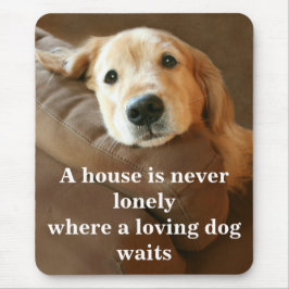 Mousepad O golden retriever uma casa é nunca só