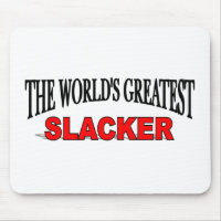 O grande Slacker do mundo