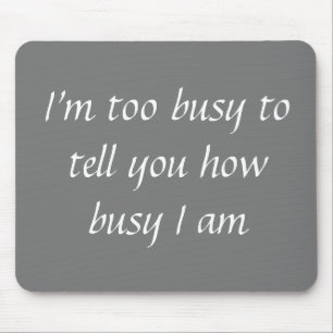 Mousepad O Humor Do Bocal Escritório Está Muito Ocupado