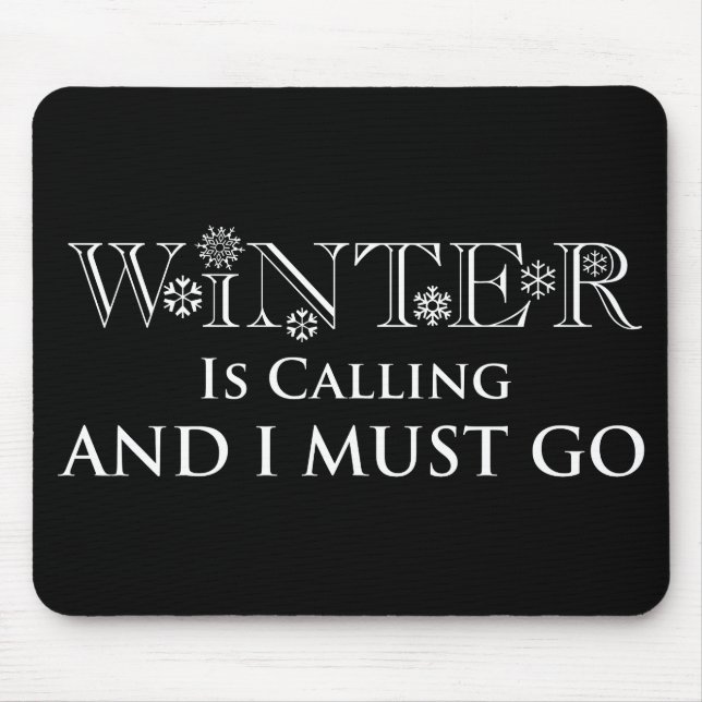 Mousepad O Inverno Está Ligando E Eu Preciso Ir (Frente)