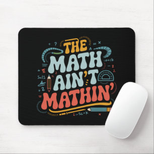 Mousepad O Matemática Não Está Fazendo Contas Mostre Seu Tr