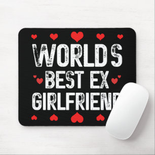 Mousepad O melhor ex-Namorada do mundo diz coisas engraçada