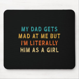 Mousepad O Meu Pai Enlouquece-Me Mas Eu Literalmente O Sou
