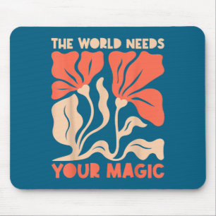 Mousepad O Mundo Precisa da Sua Magia Floral Retro Motivaçã
