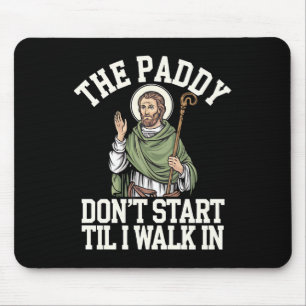 Mousepad O Paddy Não Começa Até Eu Entrar Engraçado Irlandê