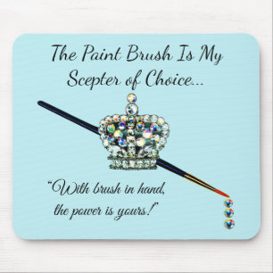 Mousepad "O Pincel de Pintura é o meu cetro da escolha!"