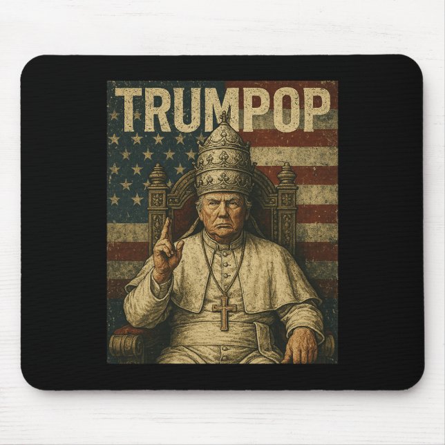 Mousepad O Presidente Trump Quer Ser O Próximo Papa Engraça (Frente)