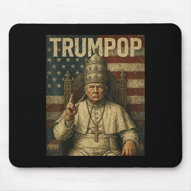 Mousepad O Presidente Trump Quer Ser O Próximo Papa Engraça (Frente)