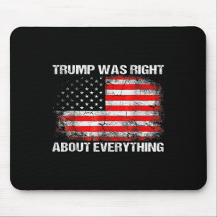Mousepad O Presidente Trump Tinha Razão Sobre Tudo